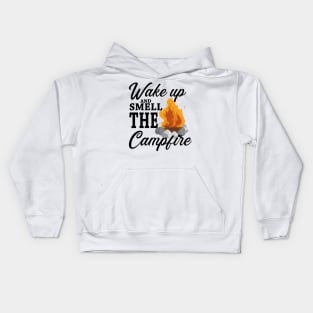Wake up and smell the campfire Kids Hoodie